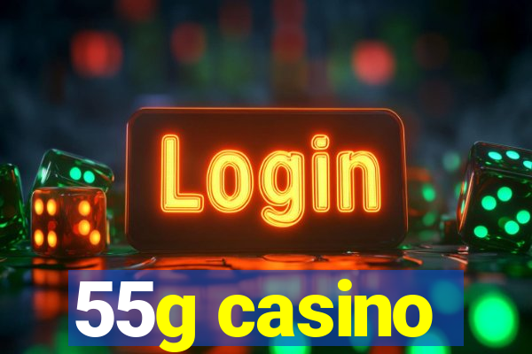 55g casino